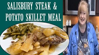 Salisbury Steak & Potato Skillet with Honey Garlic Green Beans, Full Dinner Ideas