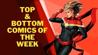 Did Captain Marvel Crash & Burn Or Fly To The Top Spot -Top & Bottom Comics Of The Week July 12-2022