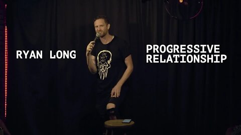 Ryan Long - Progressive Relationship