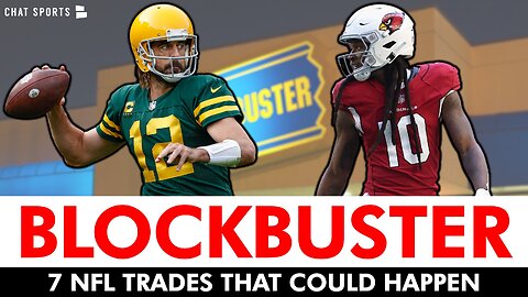 7 BLOCKBUSTER NFL Trade Ideas