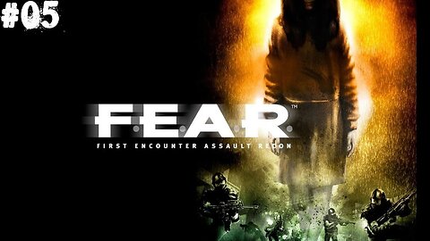 F.E.A.R |05| D'accord ? Merciiiii.