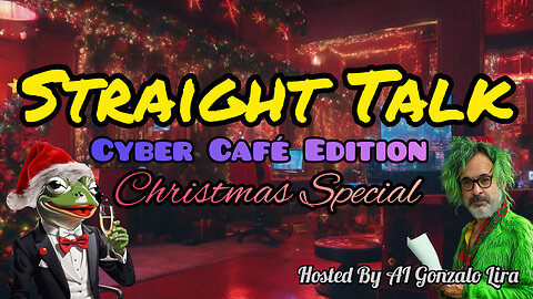 Straight Talk 💊 Cyber Café ☕ Edition Christmas🎄Special ✨ Extravaganza with AI Gonzalo LIRA