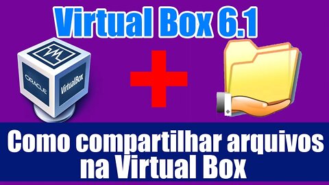 Como compartilhar arquivos na Virtual Box
