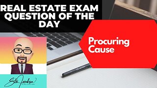 Procuring cause -- Daily real estate practice exam question