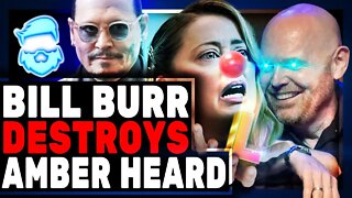 Bill Burr ROASTS Amber & Says The World Must Apologize To Johnny Depp!