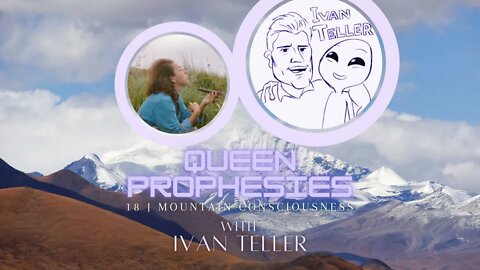 Queen Prophesies Mountain Consciousness