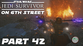 Jedi: Survivor on 6th Street Part 42