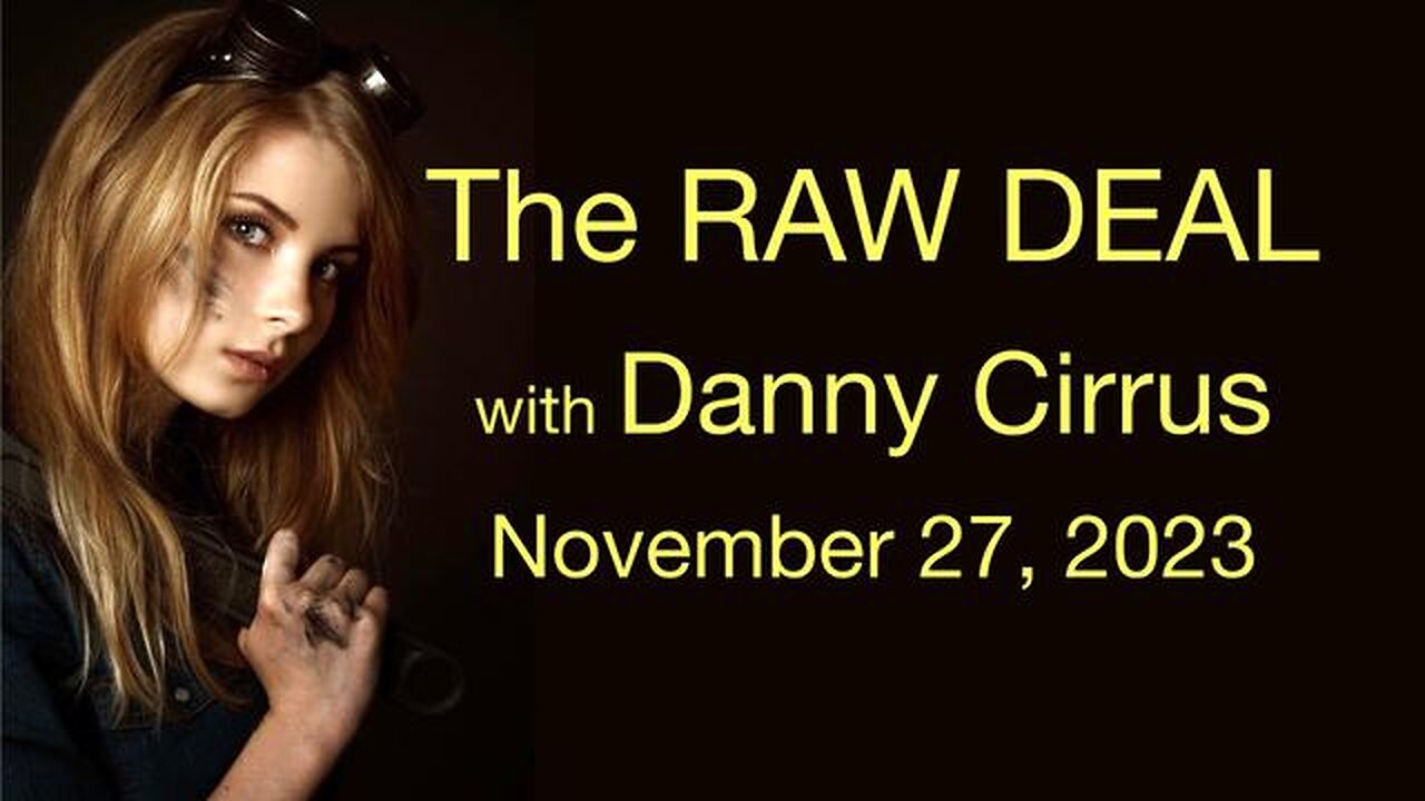 The Raw Deal (27 November 2023) with Danny Cirrus