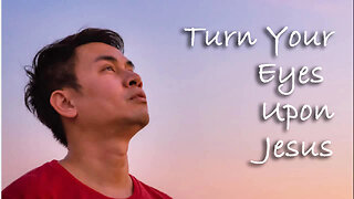 Turn Your Eyes Upon Jesus -- Instrumental Worship Chorus