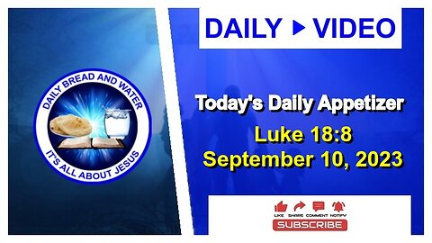 Today's Daily Appetizer (Luke 18:8)