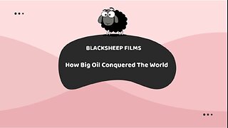 How Big Oil Conquered The World