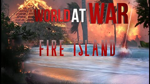 World At WAR with Dean Ryan 'Fire Island'