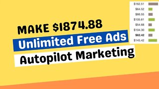 Unlimited FREE ADs Method To MAKE $1874.88 On Autopilot, Affiliate Marketing