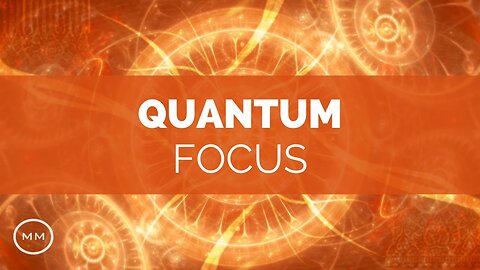 Quantum Focus - Increase Focus / Concentration / Memory - Binaural Beats - Focus Music