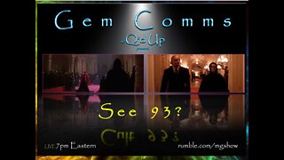 GemComms w/Q'd Up: See 93?