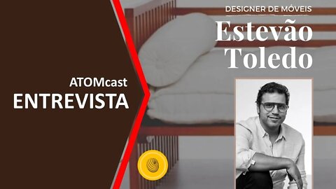 Profissão: Designer 23 – Estevão Toledo (Design De Móveis)