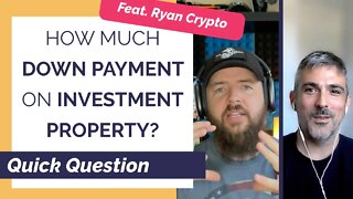 How Much Down Payment on an Investment Property?