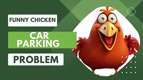 Funny Chicken Car Parking Problem: A Professional Comedy Sketch