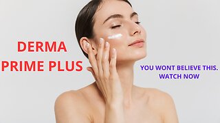 DERMA PRIME PLUS - YOU WONT BELIEVE - WATCH THIS