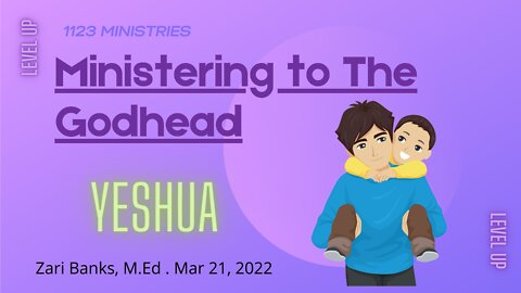 Ministering to The Godhead: Yeshua | Zari Banks, M.Ed | Mar. 23, 2022 - 1123