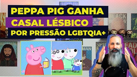 PEPPA PIG ganha casal LÉSBICO por pressão LGBTQIA+