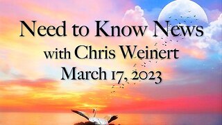 Need to Know News (17 March 2023) with Chris Weinert