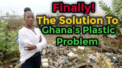 Are They The Answer To Ghana's Pollution Problem?