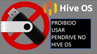 PROIBIDO: Utilizar Pendrive no HiveOS