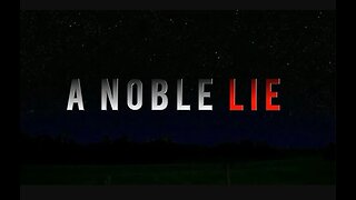 A Noble Lie