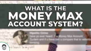 What is the Money Max Account System?