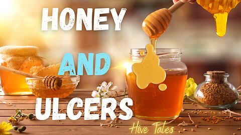 The Healing Power of Honey: Natural Remedies for Ulcers and Canker Sores