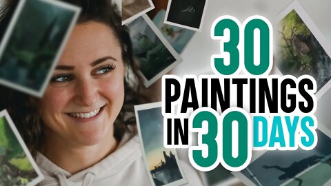 30 Paintings in 30 Days!