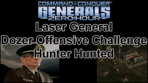 Laser Gen Dozer Offensive Challenge: Hunter Hunted - C&C Generals Zero Hour 1080p 60fps