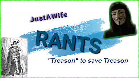 Examining TREASON | 5th Of November | JustAWife Rants