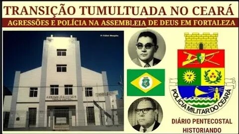 8. TUMULTO NA ASSEMBLEIA DE DEUS CEARÁ COM DIREITO A COBERTURA DA IMPRENSA SECULAR