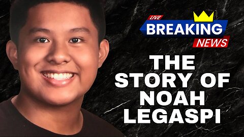 Heartbreak and Hope: The Story of Noah Legaspi