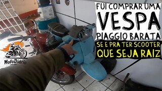 Fui comprar uma vespa piaggio barata. Se é pra ter uma Scooter, que seja RAIZ