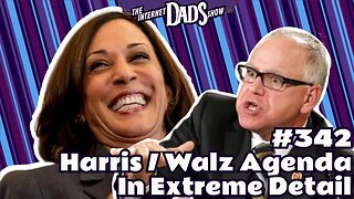 #342 Harris / Walz Agenda In Extreme Detail