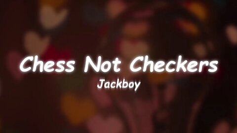 Jackboy - Chess Not Checkers (Lyrics) 🎵