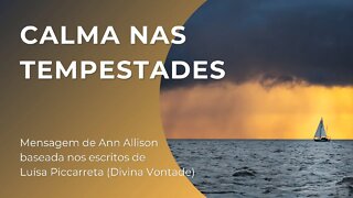 CALMA NAS TEMPESTADES - UMA MENSAGEM ATUAL DA DIVINA VONTADE