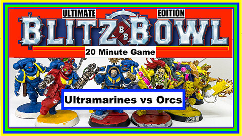Blitz Bowl Ultimate Edition Ultramarines vs Orcs