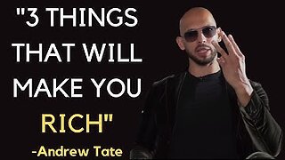 andrew tate 3 things that will make you rich