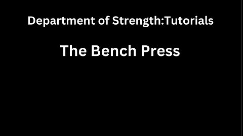 Department of Strength: The Bench Press Tutorial