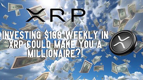 Investing $100 Weekly In XRP Could Make You A Millionaire?!