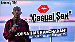 Casual Sex (Comedy Clip) | Johnathan Ramcharan: Suitable For No Audiences