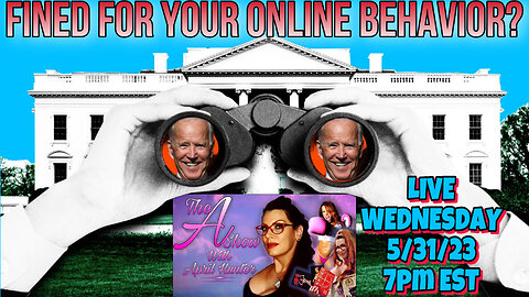 The A Show With April Hunter 5/31/23 - FINED FOR YOUR ONLINE BEHAVIOR!