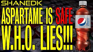 Aspartame is Safe—The WHO LIES!!!