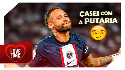 Neymar Jr ● CASEI COM A PUTARIA - Não abandono nunca (MC Paiva e MC Ryan SP)