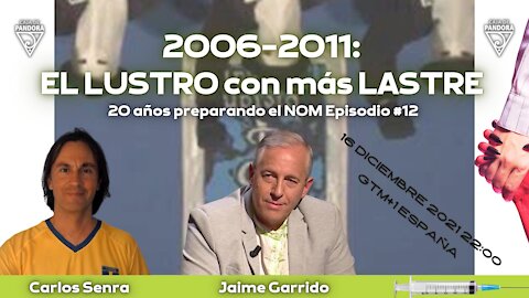 2006-2011 EL LUSTRO con menos LUSTRE: con Jaime Garrido y Carlos Senra