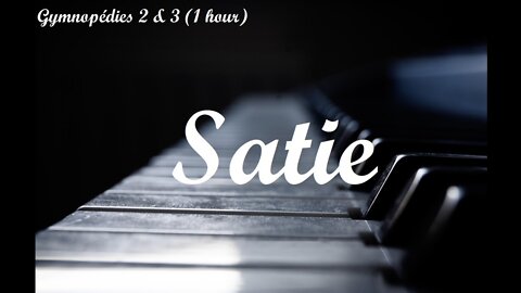 Erik Satie's Gymnopédies No. 2 & 3 (1 hour) Classical Music for Relaxation